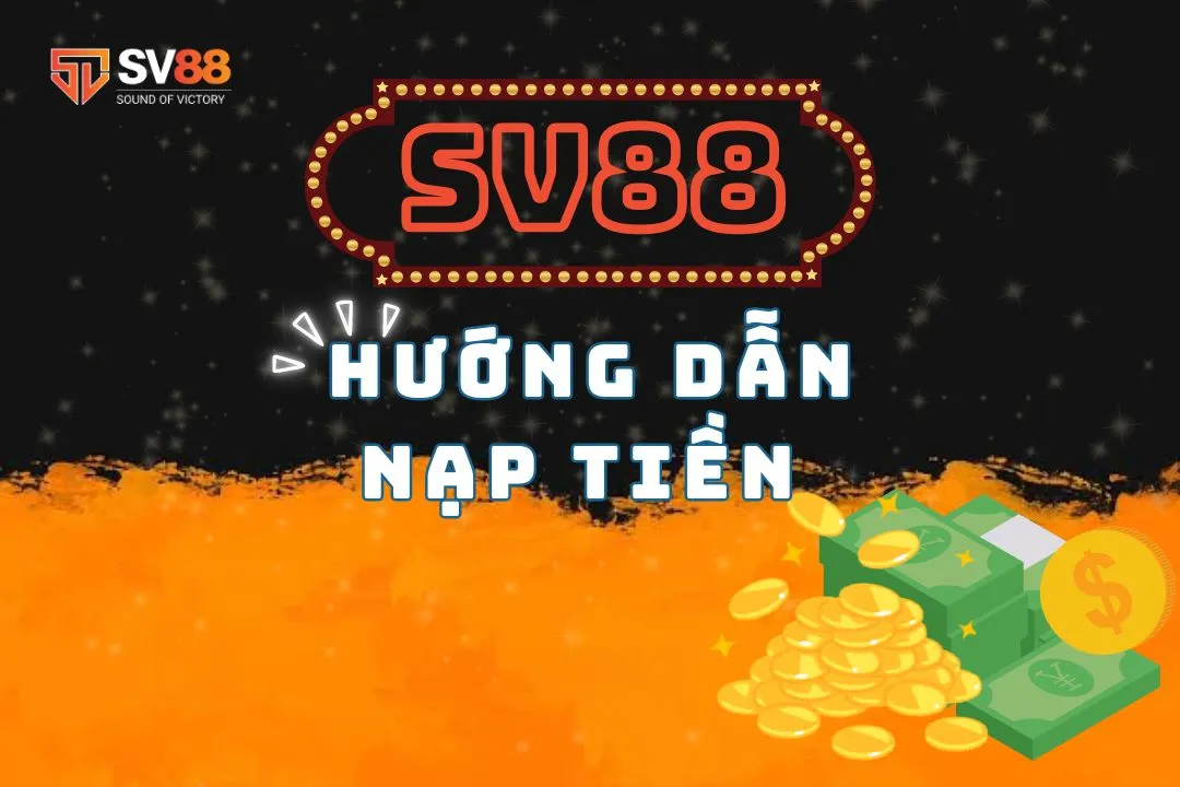 Hướng dẫn nạp tiền sv88