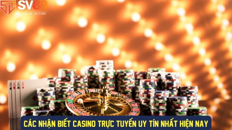 Dấu hiệu để nhận biết casino trực tuyến uy tín