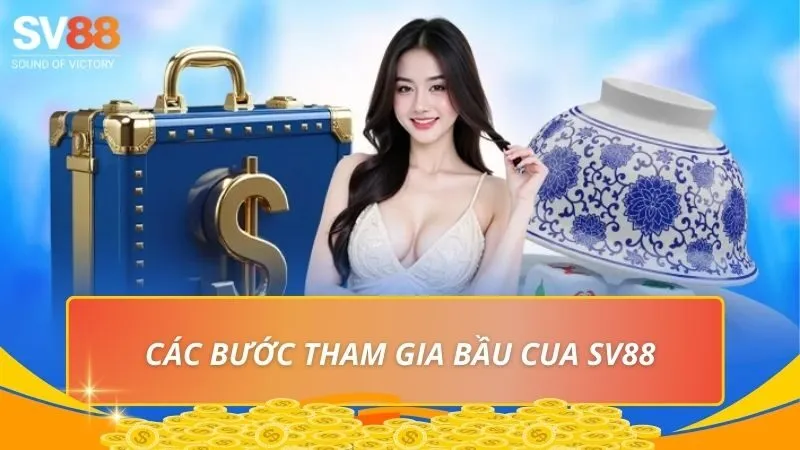 Các bước tham gia bầu cua SV88